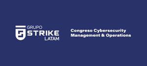 Evento - Congreso Cybersecurity Management & Operations